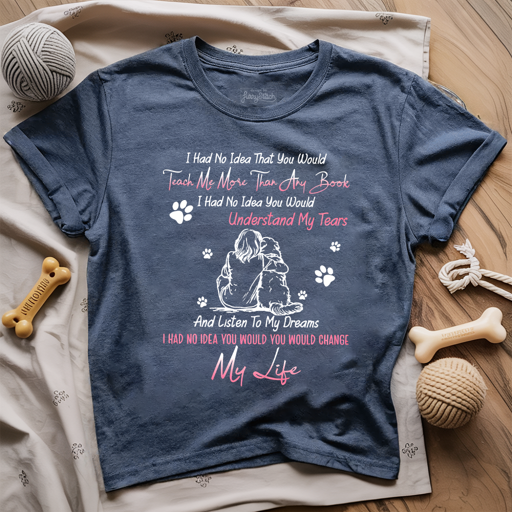 You Changed My Life T-shirt