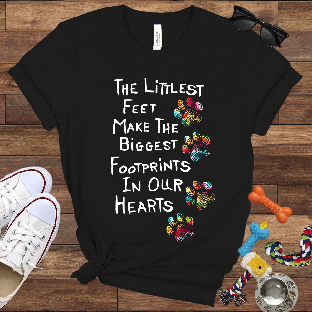 The Littlest Feet Make The Biggest Footprints In Our Hearts - Bella Canvas T-Shirt - Dog Lover T-Shirt