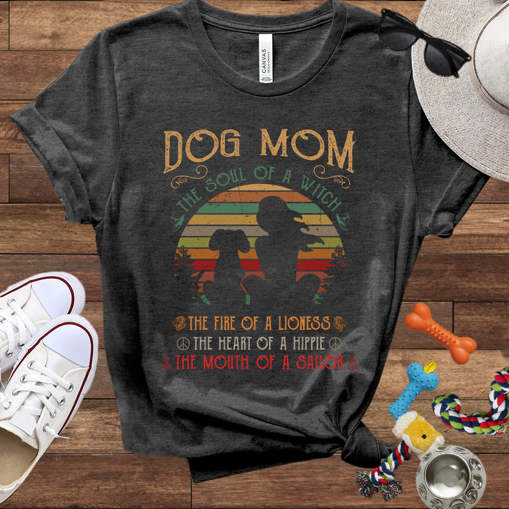Dog Mom Soul Of A Witch Heart Of A Hippie, Mouth Of A Sailor - Bella Canvas Tshirt - Gifts for Dog Mom