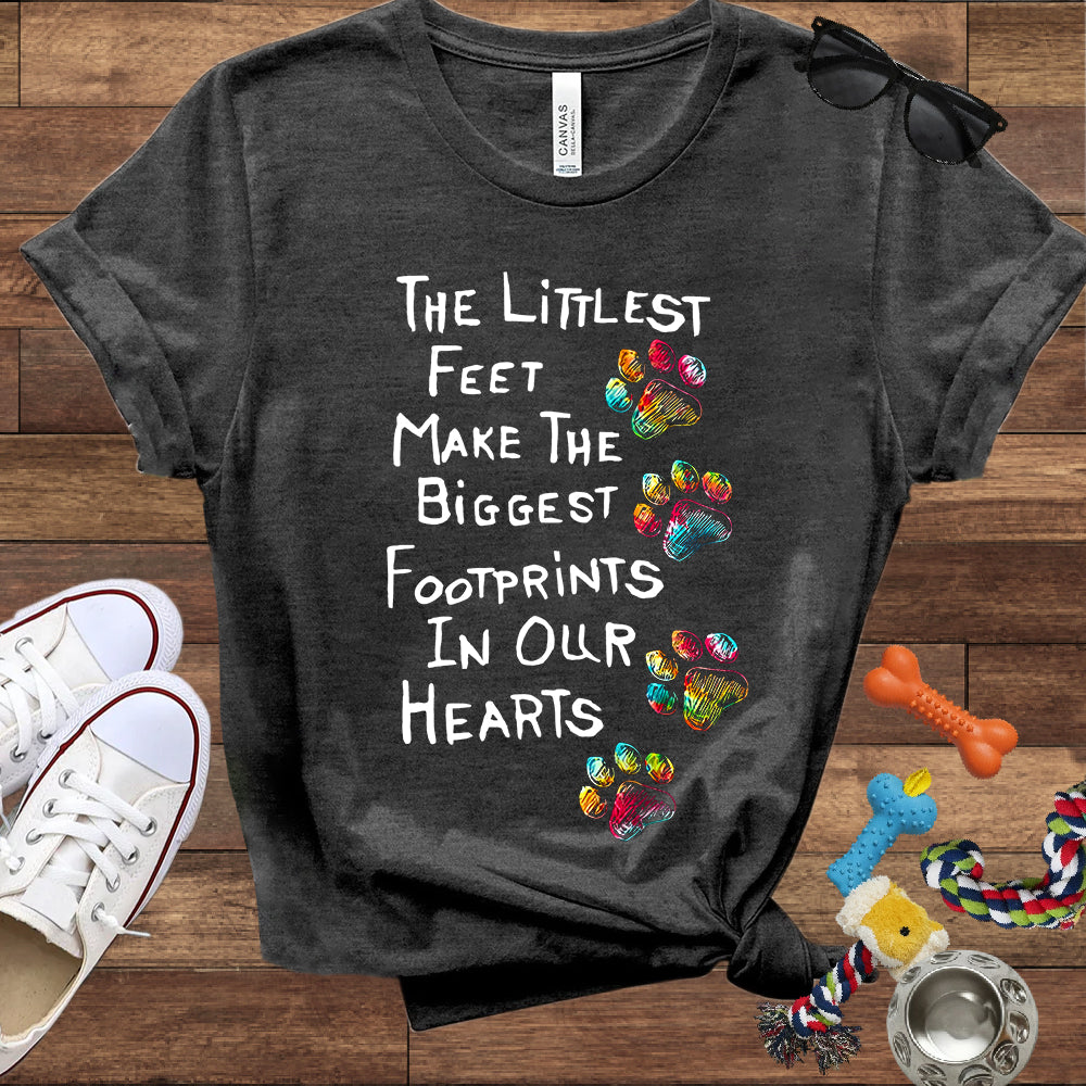 The Littlest Feet Make The Biggest Footprints In Our Hearts - Bella Canvas T-Shirt - Dog Lover T-Shirt