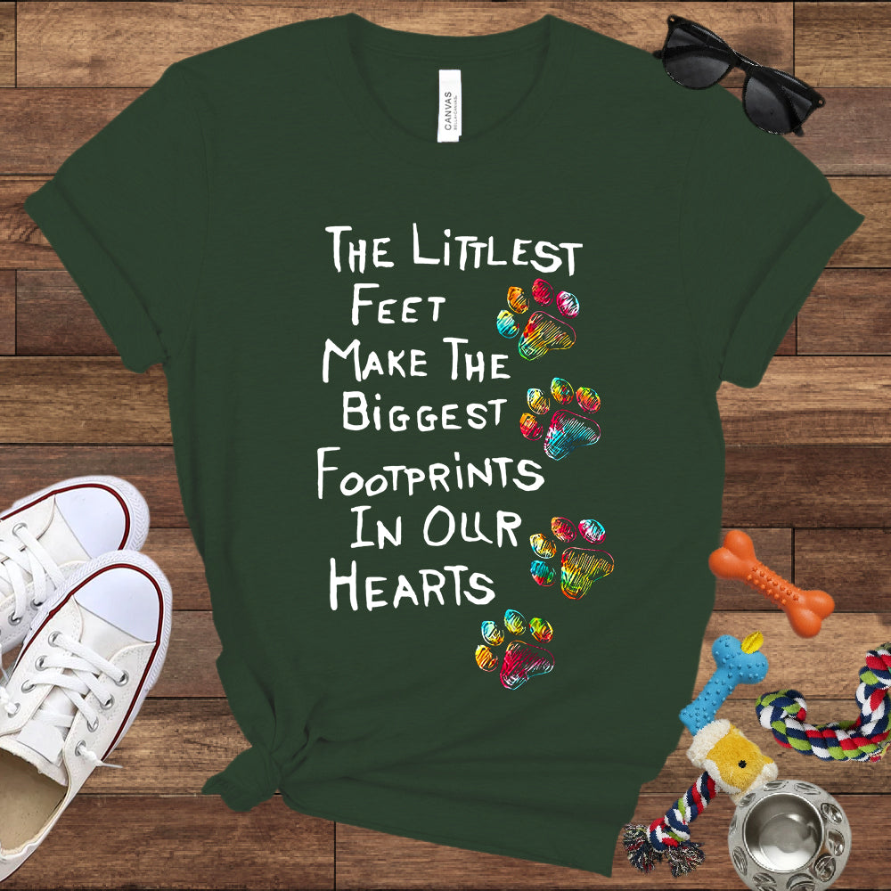 The Littlest Feet Make The Biggest Footprints In Our Hearts - Bella Canvas T-Shirt - Dog Lover T-Shirt