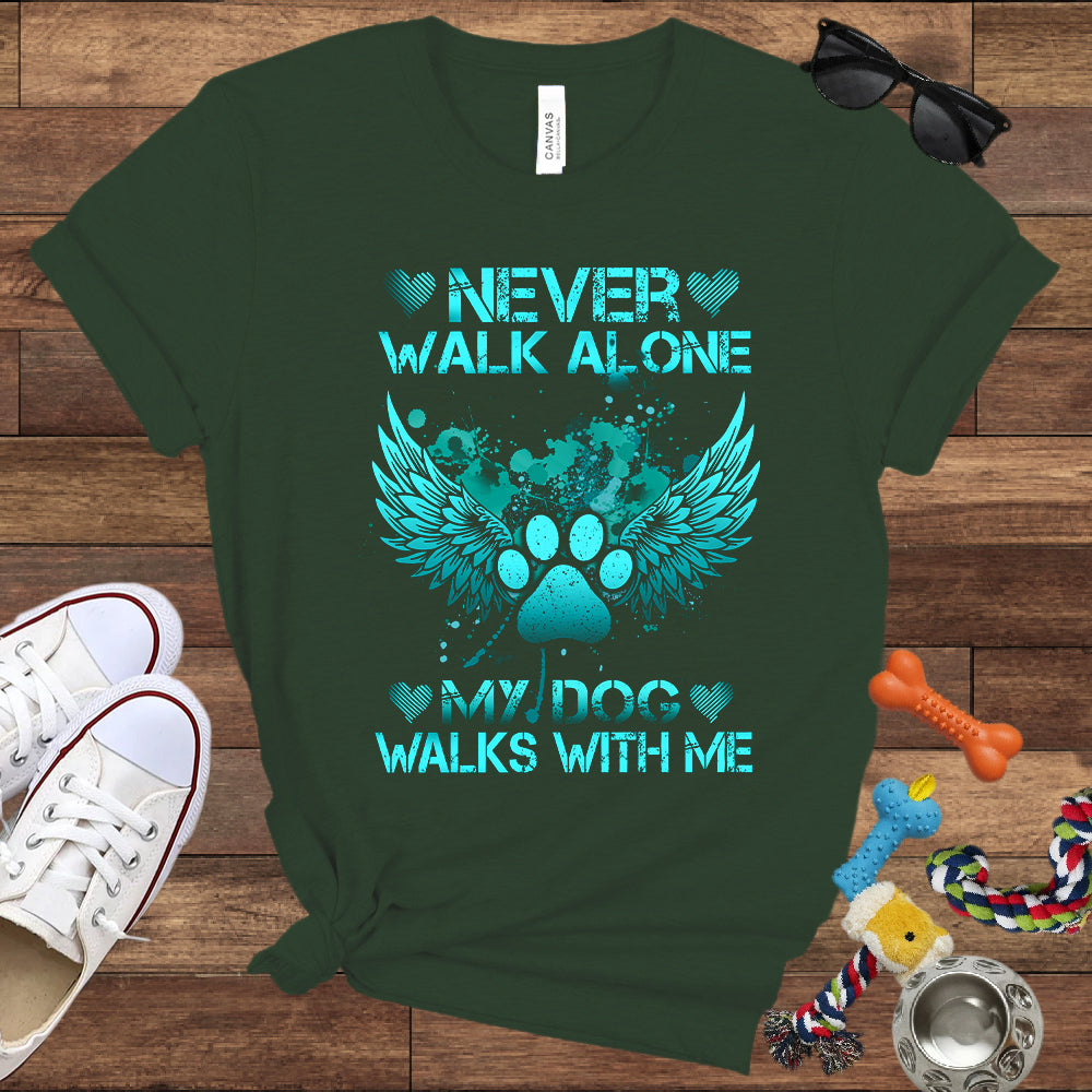 Never Walk Alone My Dog Walks With Me - Dog Memorial Bella Canvas T-Shirt