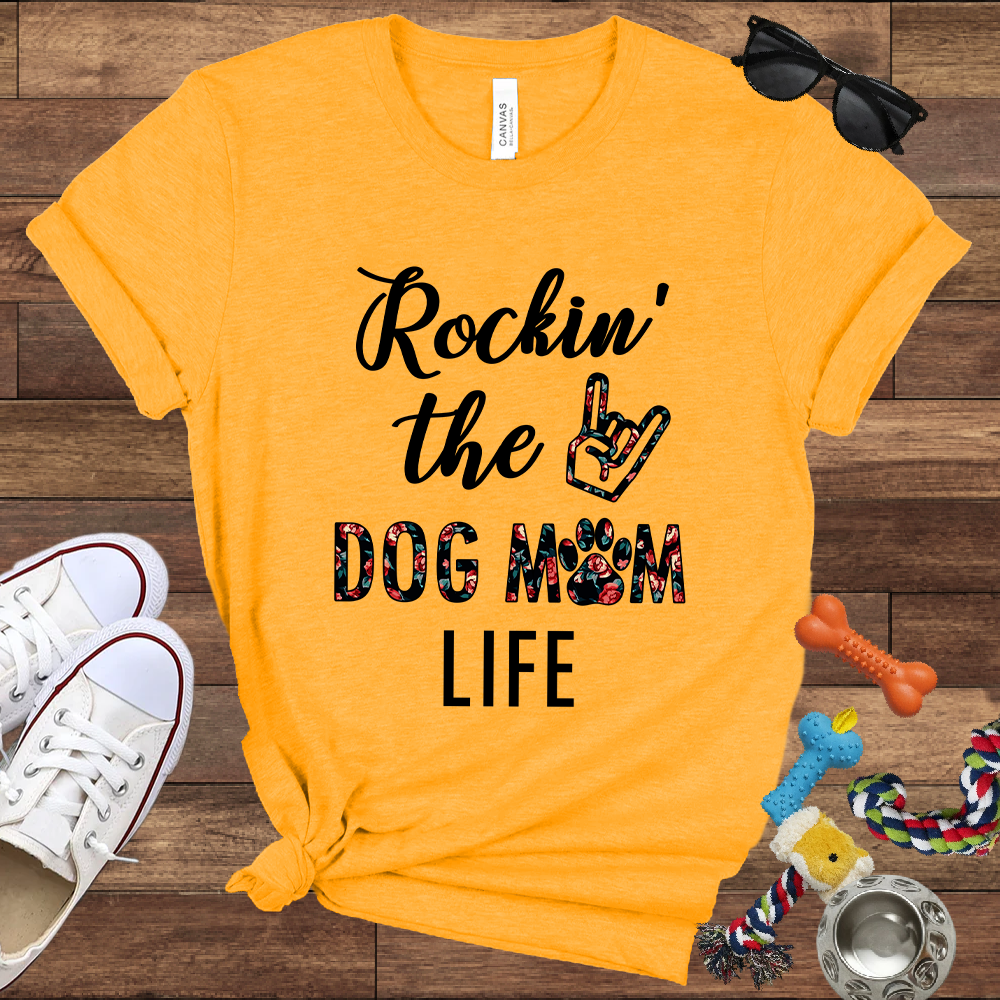 Rockin' The Dog Mom Life - Bella Canvas TShirt - Gift for Dog Mom