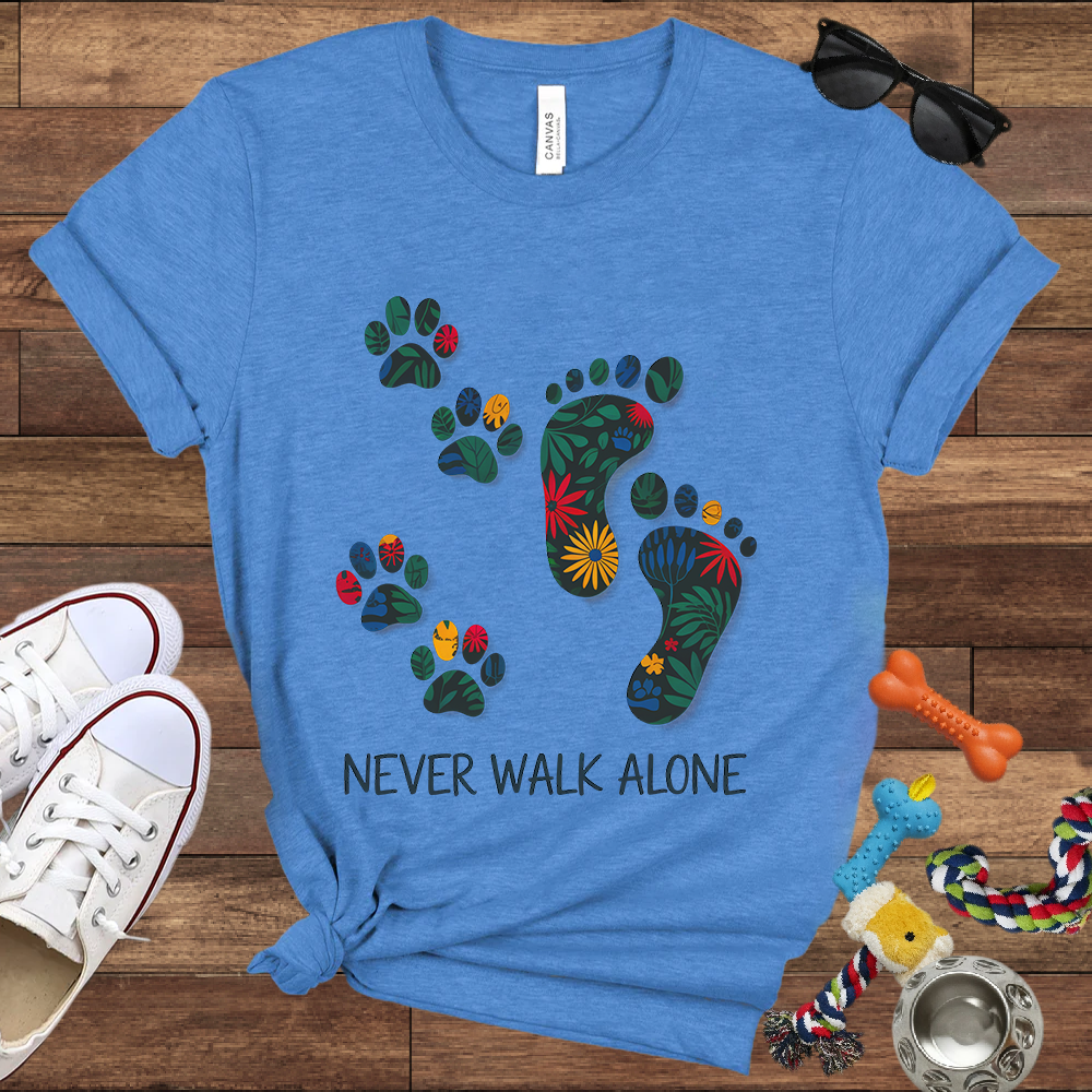 Never Walk Alone - Bella Canvas Tshirt - Gift for Dog Lovers
