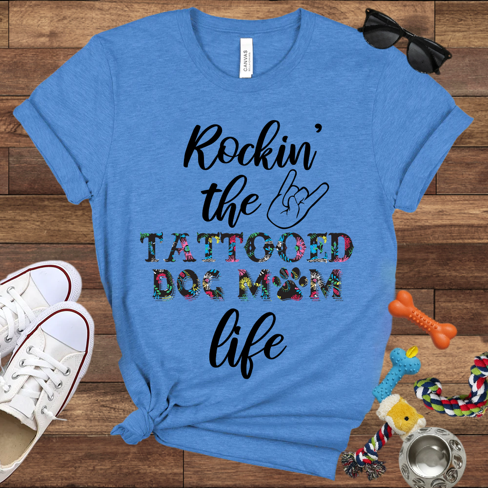 Rockin' the Tattooed Dog Mom Life - Bella Canvas Tshirt - Gift For Dog Mom
