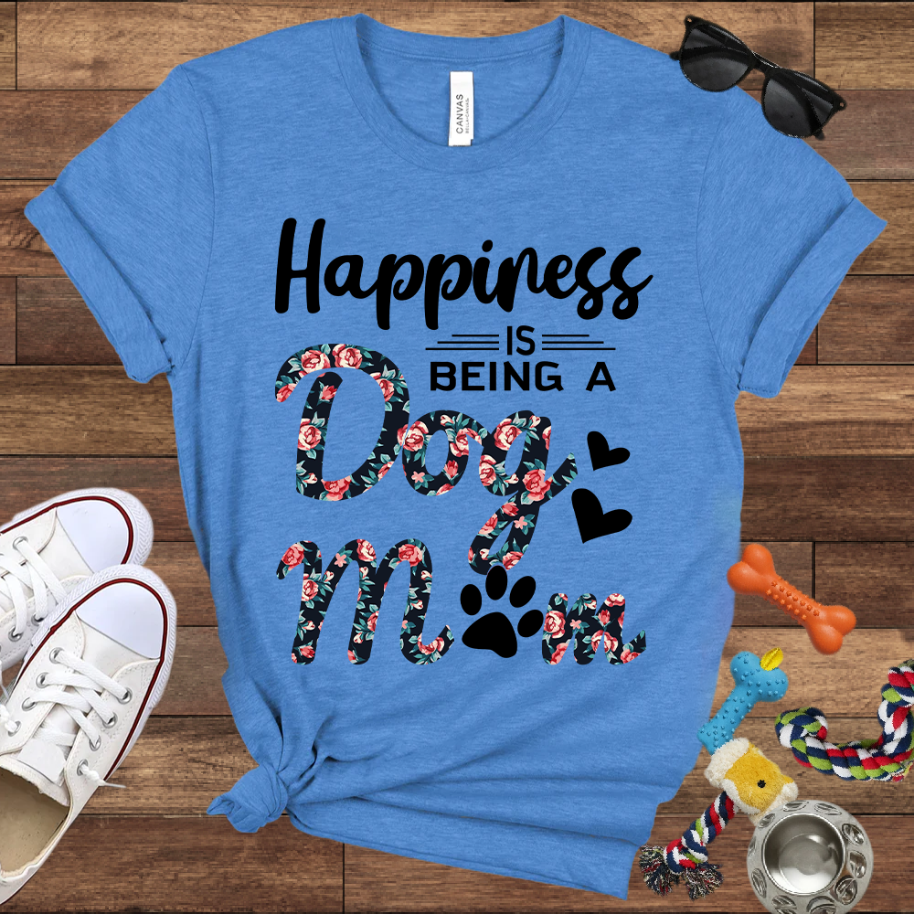 Happiness Is Being a Dog Mom - Bella Canvas TShirt - Gift For Dog Mom