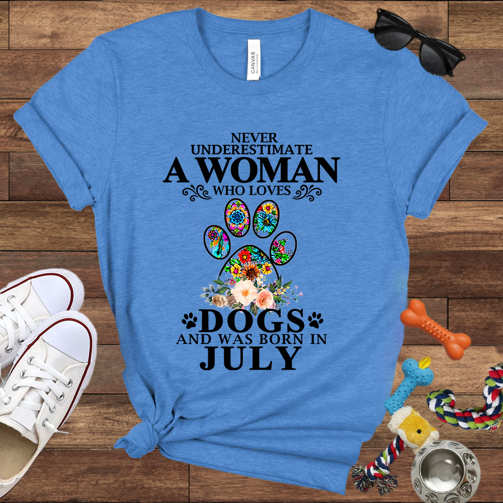 Never Underestimate A Woman Who Loves Dogs And Was Born In July - Bella Canvas T-shirt: Great Gifts for Dog Owners