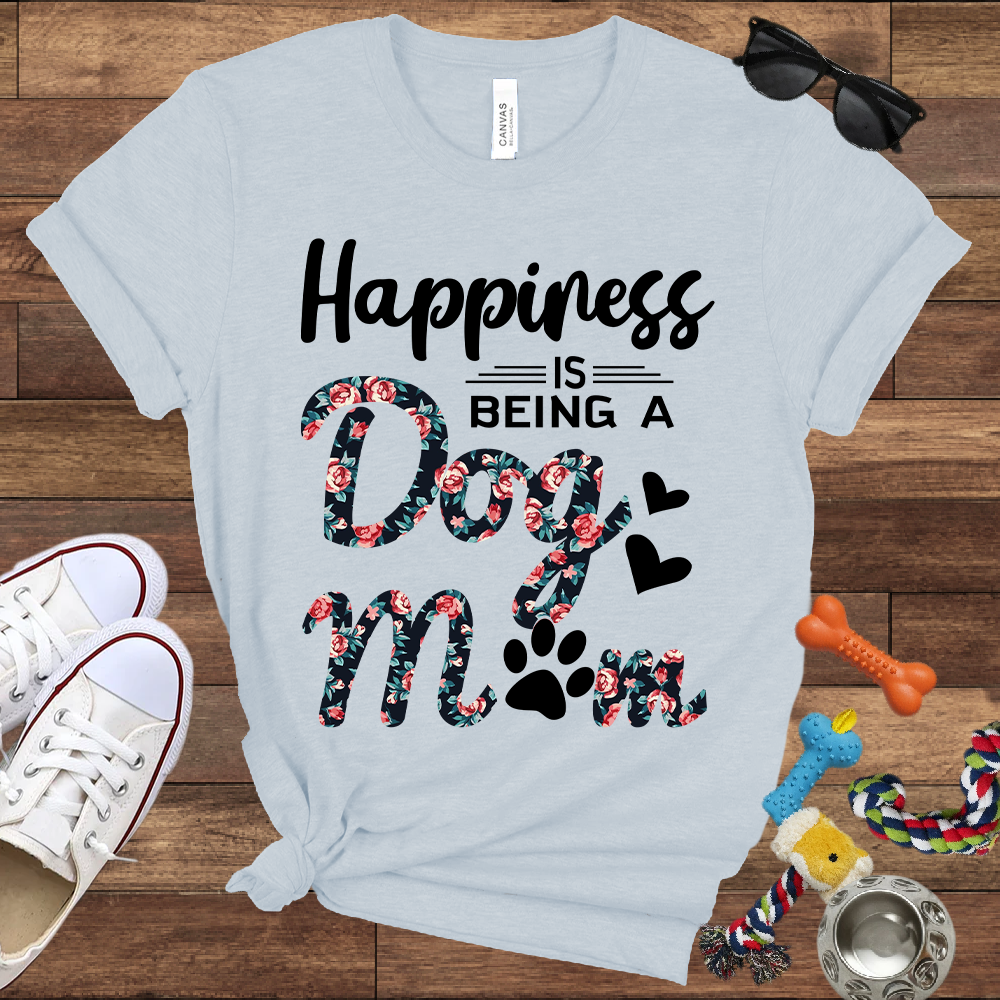 Happiness Is Being a Dog Mom - Bella Canvas TShirt - Gift For Dog Mom