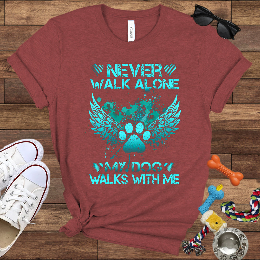 Never Walk Alone My Dog Walks With Me - Dog Memorial Bella Canvas T-Shirt