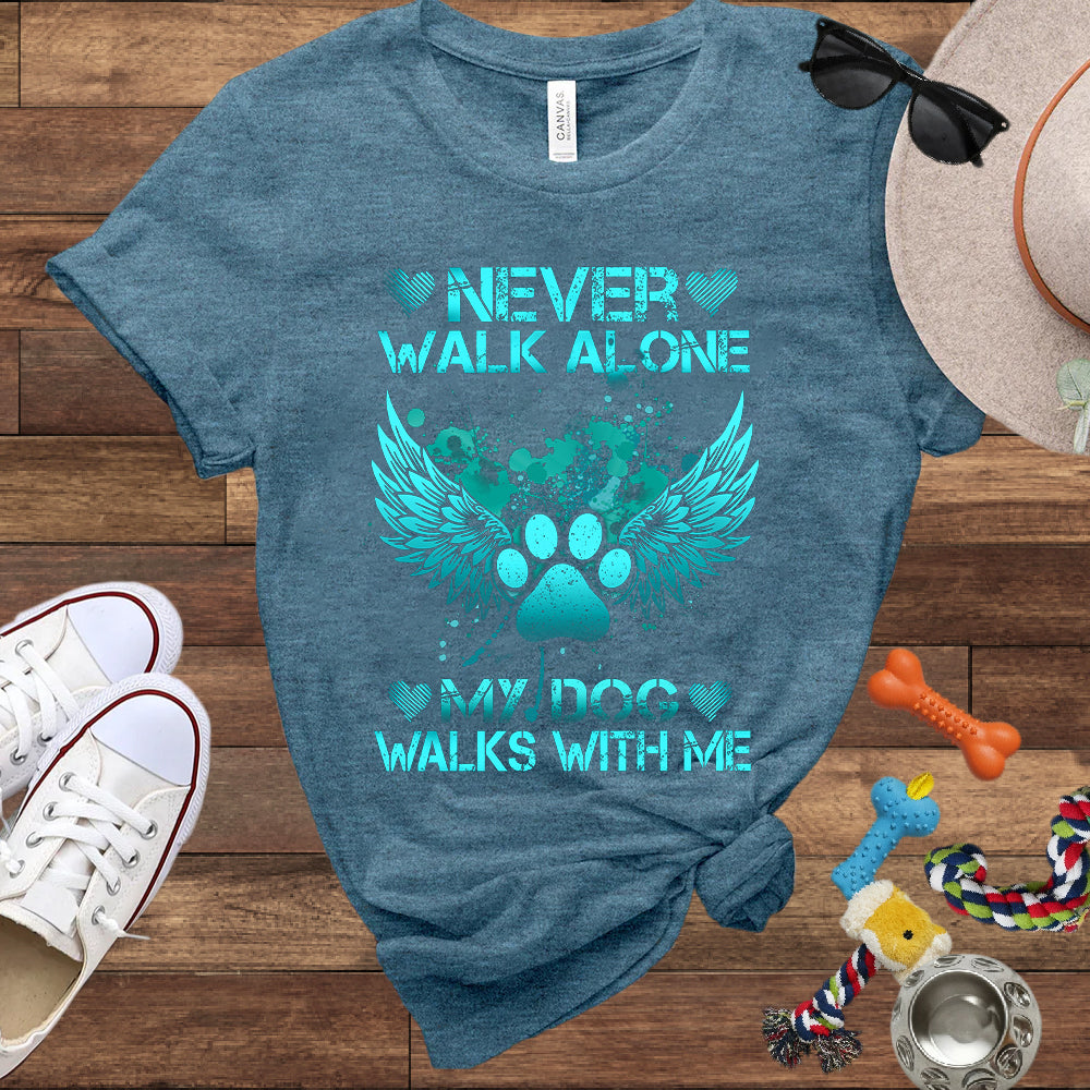 Never Walk Alone My Dog Walks With Me - Dog Memorial Bella Canvas T-Shirt