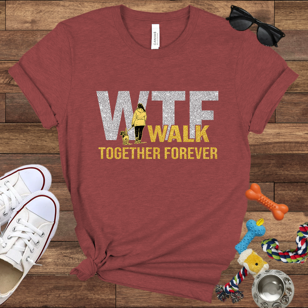 Walk Together Forever - Bella Canvas TShirt - Great Gifts for Dog Mom
