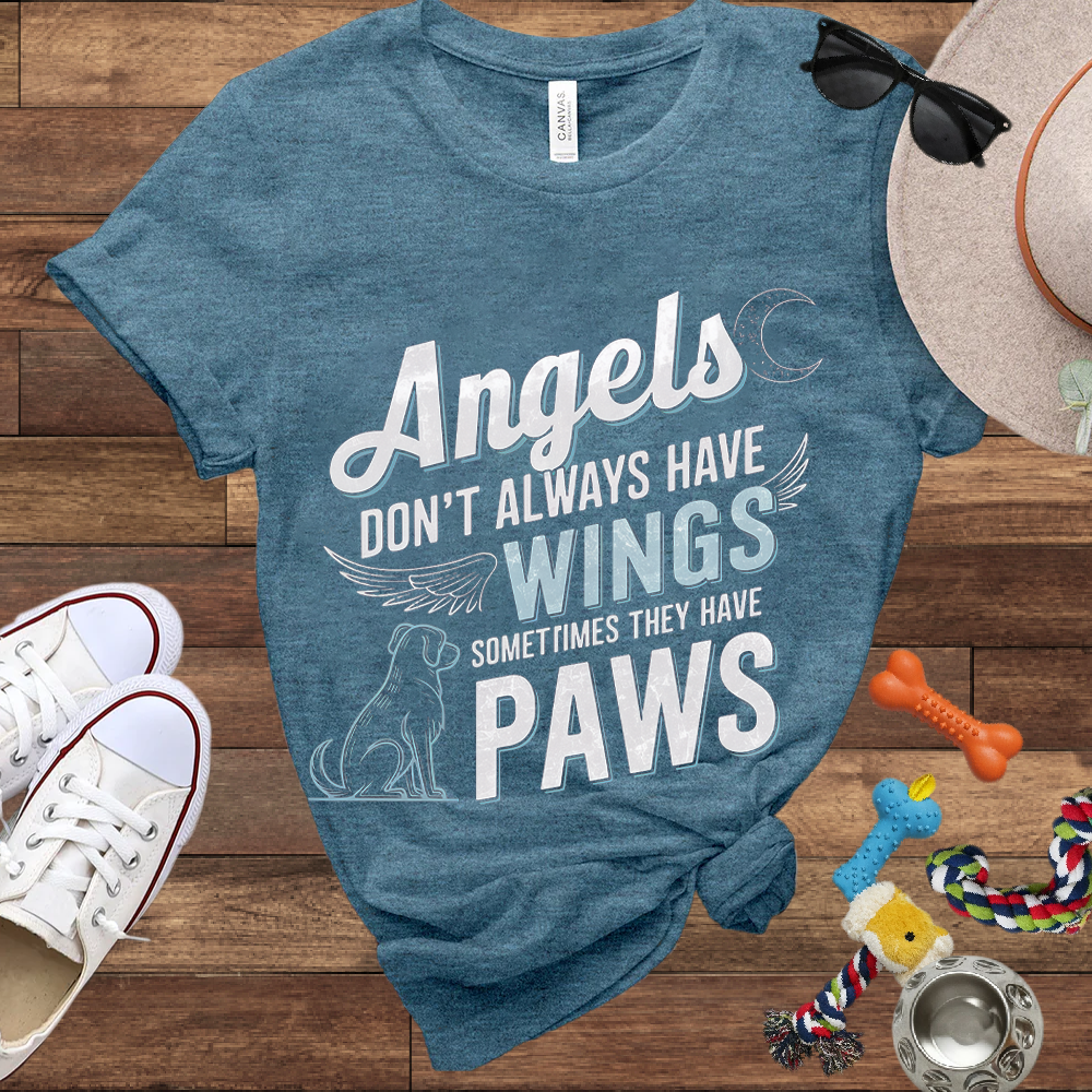 Angels Don't Always Have Wings, Sometimes They Have Paws - Bella Canvas TShirt - Memory Dog Gifts