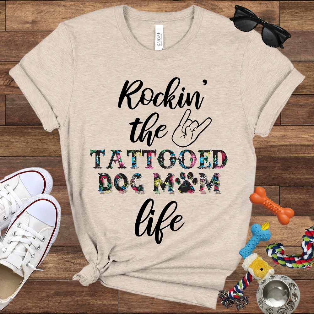 Rockin' the Tattooed Dog Mom Life - Bella Canvas Tshirt - Gift For Dog Mom