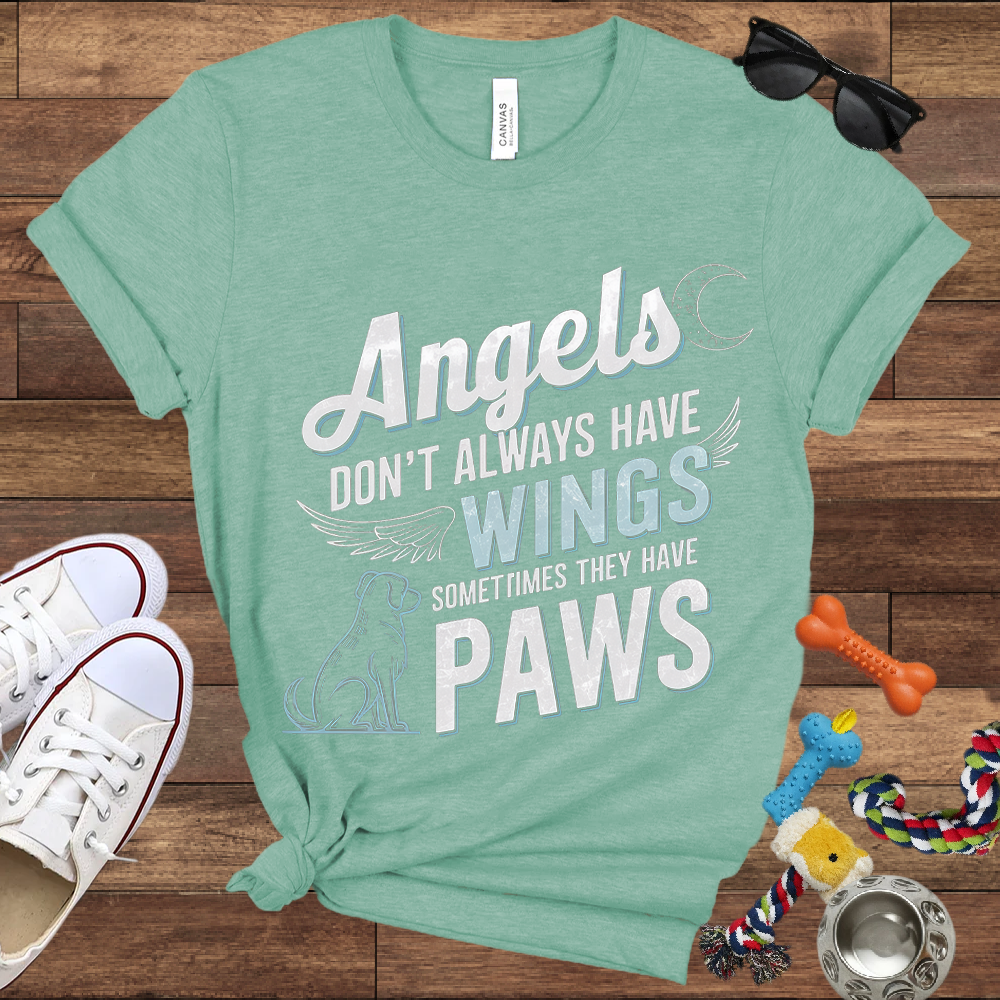 Angels Don't Always Have Wings, Sometimes They Have Paws - Bella Canvas TShirt - Memory Dog Gifts