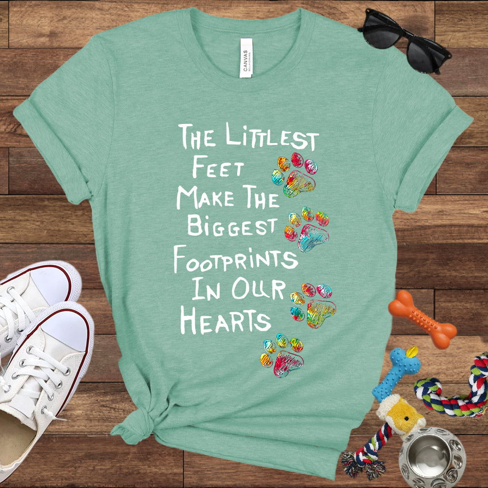 The Littlest Feet Make The Biggest Footprints In Our Hearts - Bella Canvas T-Shirt - Dog Lover T-Shirt