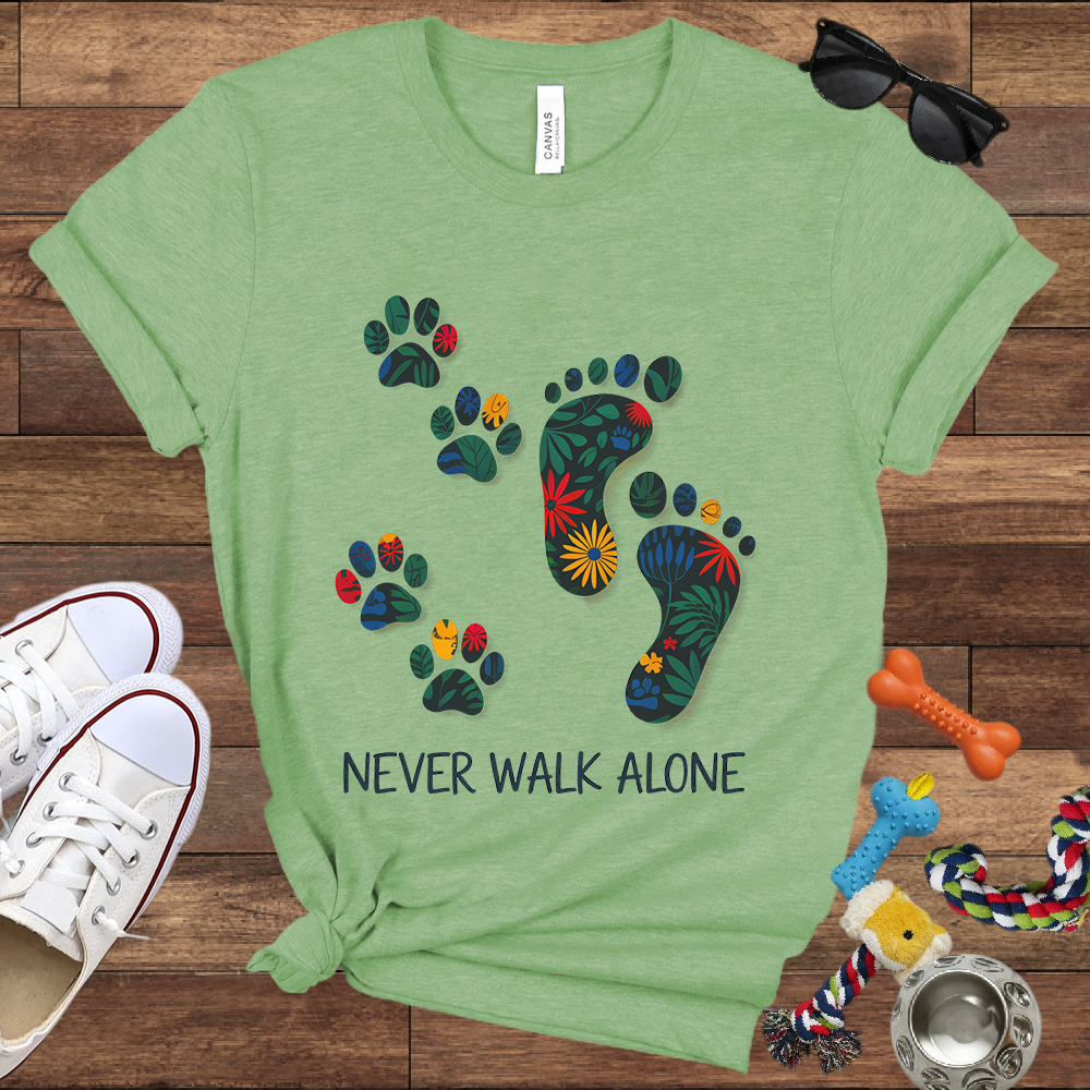 Never Walk Alone - Bella Canvas Tshirt - Gift for Dog Lovers