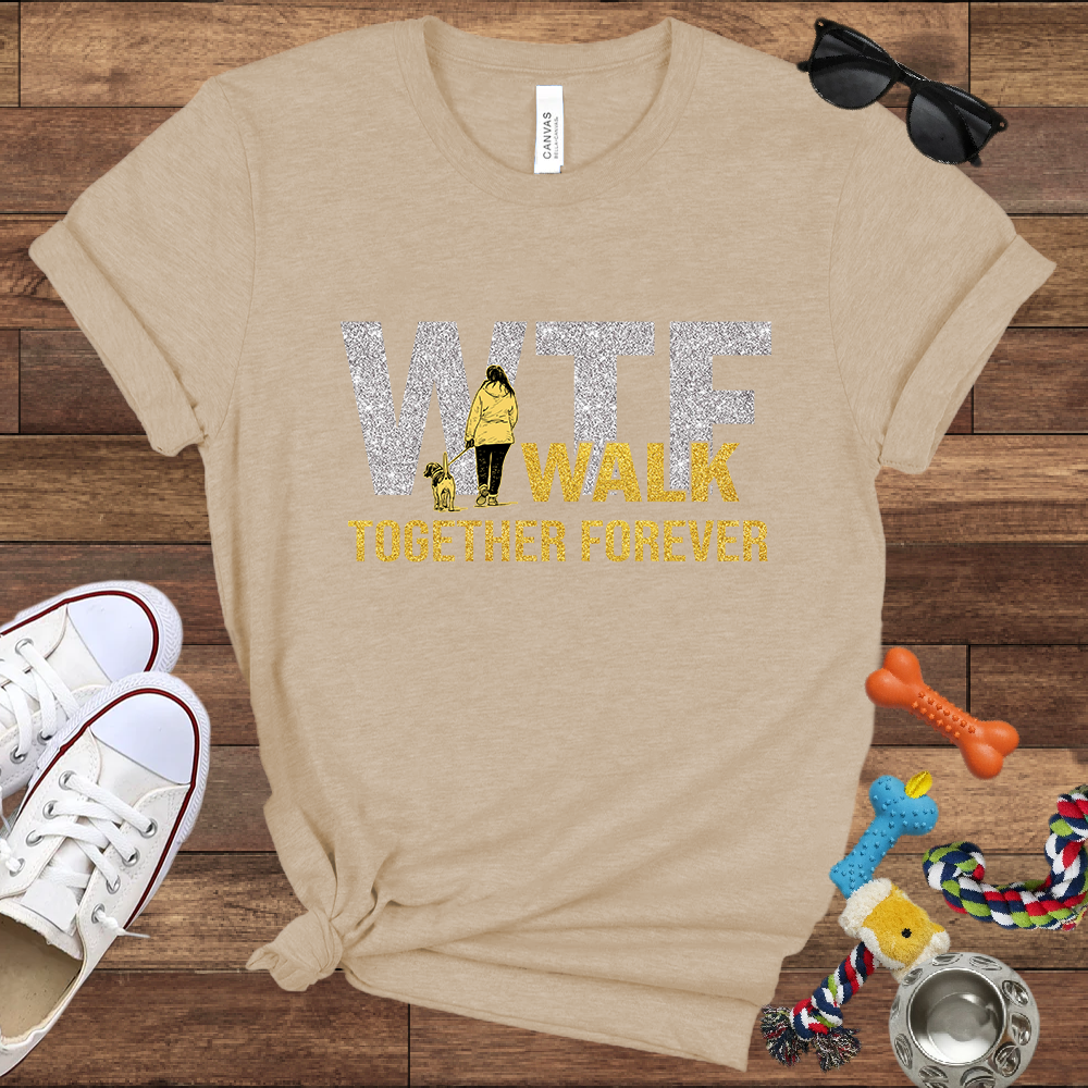 Walk Together Forever - Bella Canvas TShirt - Great Gifts for Dog Mom