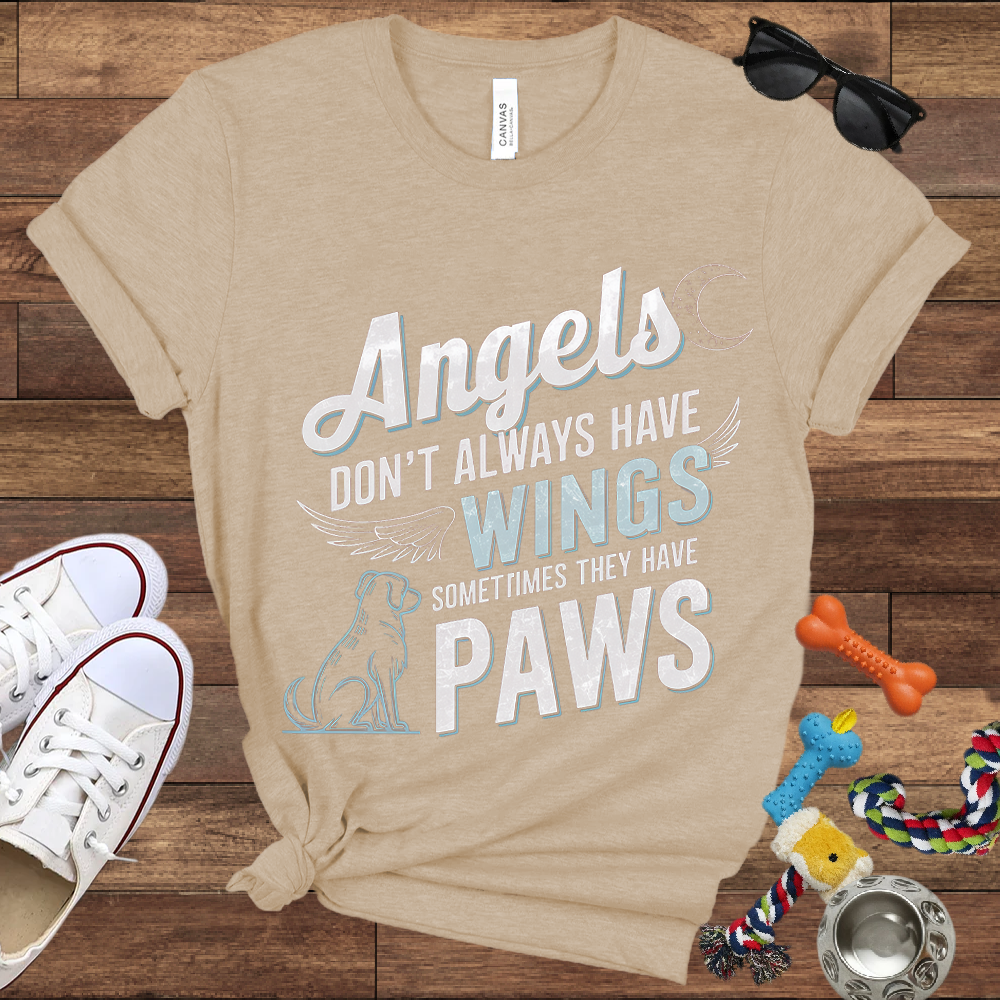 Angels Don't Always Have Wings, Sometimes They Have Paws - Bella Canvas TShirt - Memory Dog Gifts