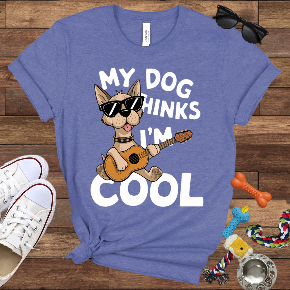 My Dog Thinks I'm Cool - Bella Canvas TShirt - Gifts for Dog Lovers