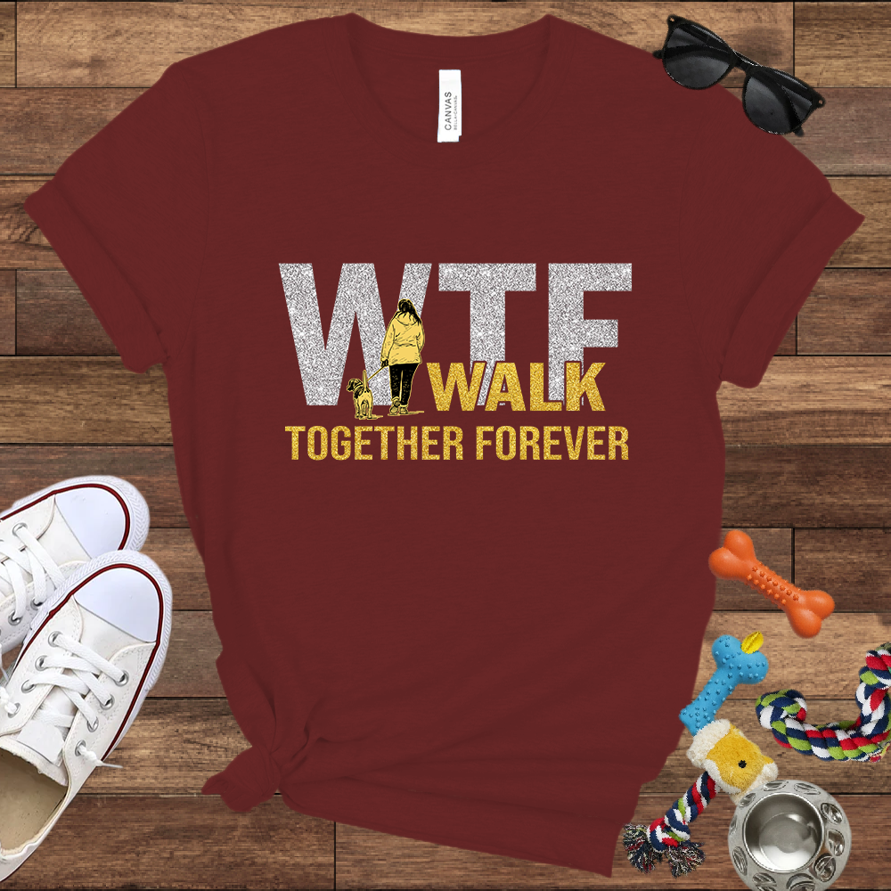 Walk Together Forever - Bella Canvas TShirt - Great Gifts for Dog Mom