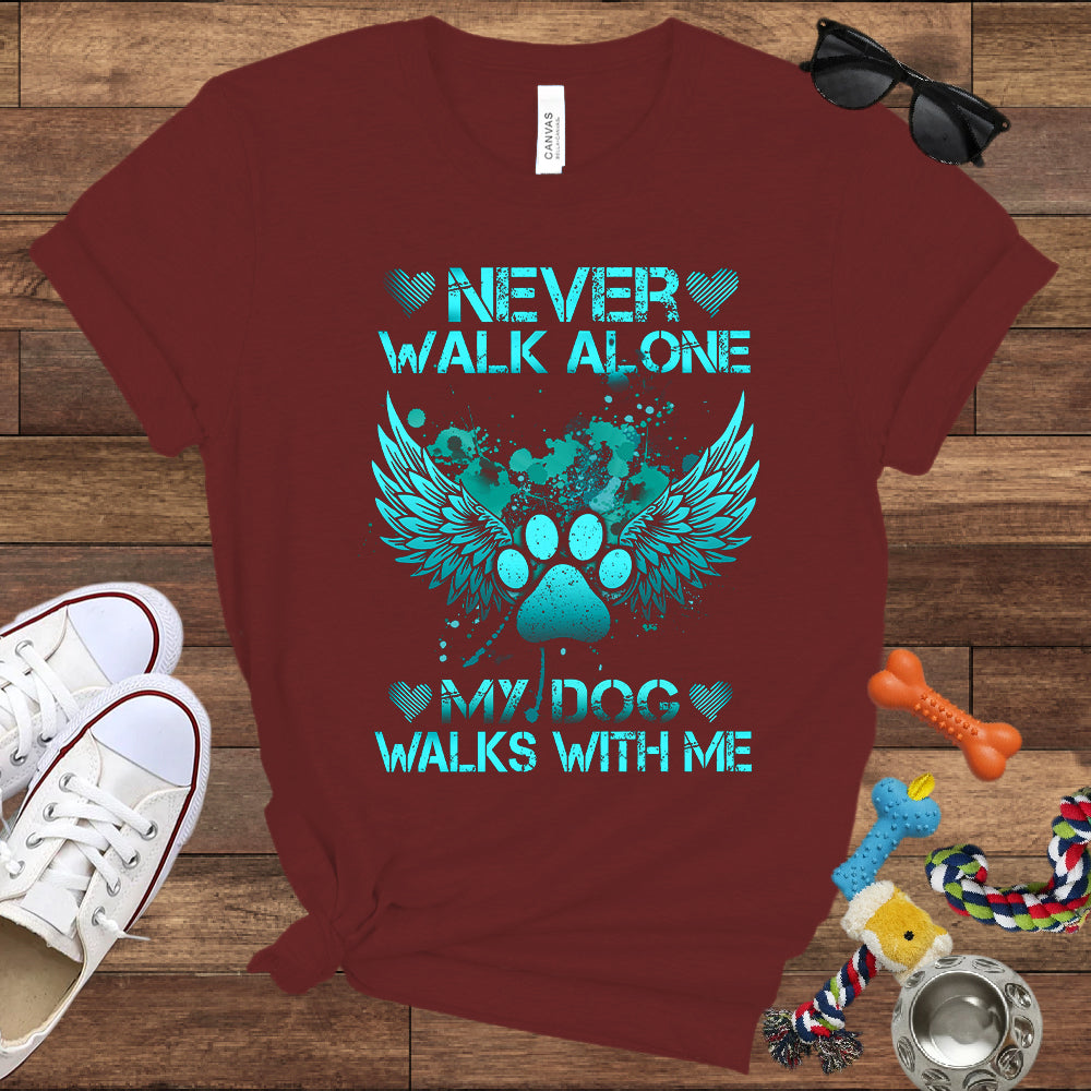 Never Walk Alone My Dog Walks With Me - Dog Memorial Bella Canvas T-Shirt