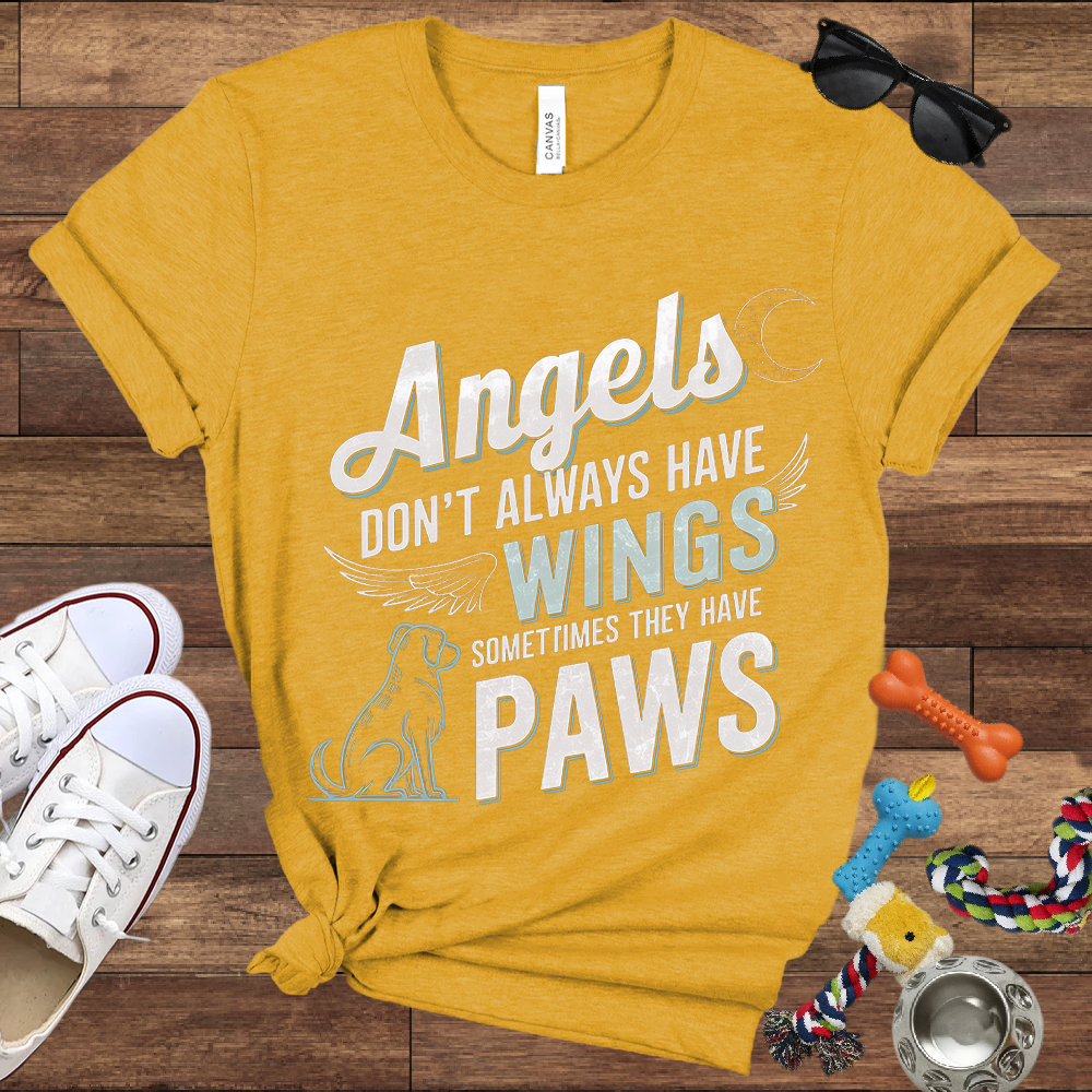 Angels Don't Always Have Wings, Sometimes They Have Paws - Bella Canvas TShirt - Memory Dog Gifts