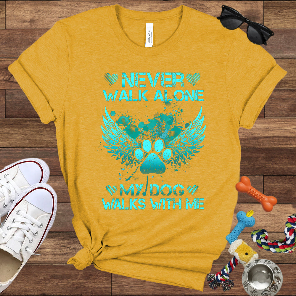 Never Walk Alone My Dog Walks With Me - Dog Memorial Bella Canvas T-Shirt
