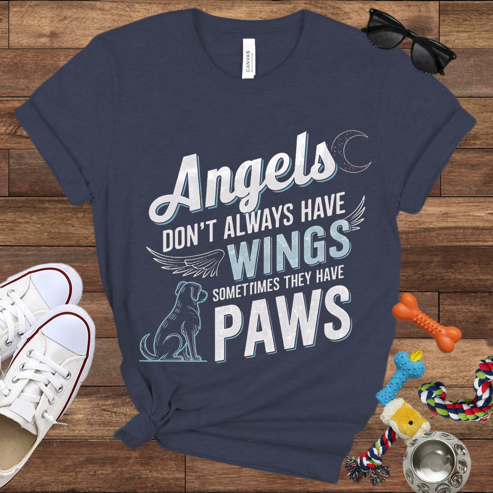 Angels Don't Always Have Wings, Sometimes They Have Paws - Bella Canvas TShirt - Memory Dog Gifts