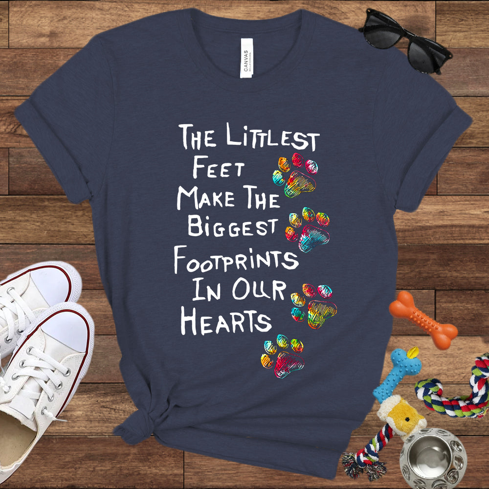 The Littlest Feet Make The Biggest Footprints In Our Hearts - Bella Canvas T-Shirt - Dog Lover T-Shirt