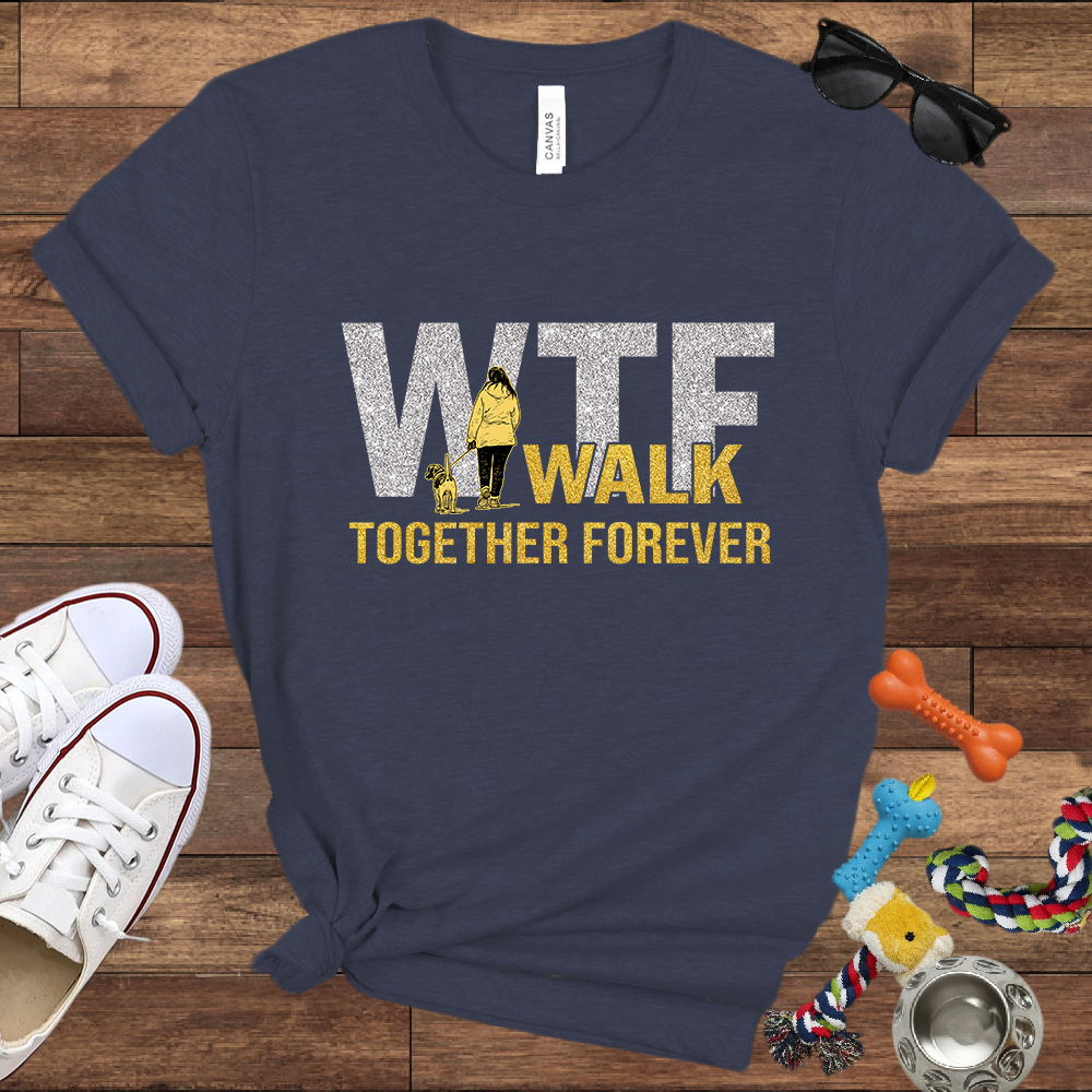 Walk Together Forever - Bella Canvas TShirt - Great Gifts for Dog Mom