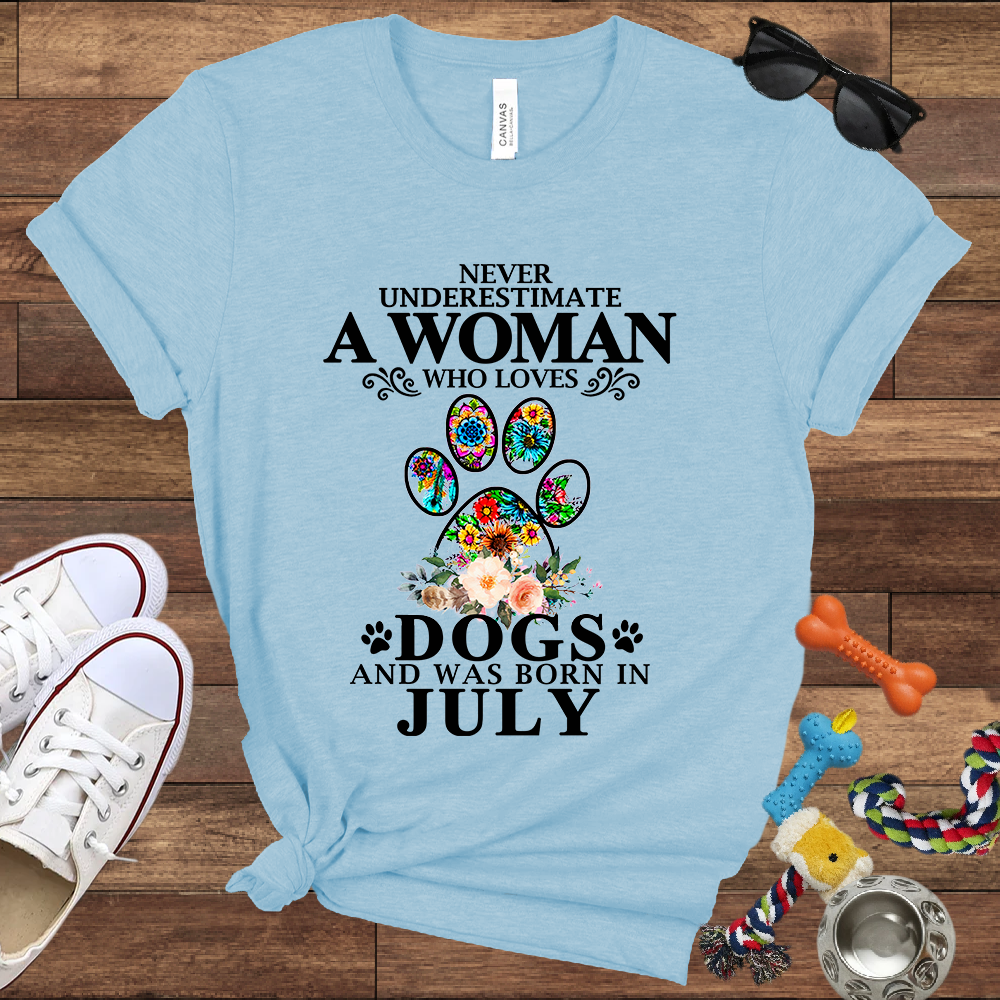Never Underestimate A Woman Who Loves Dogs And Was Born In July - Bella Canvas T-shirt: Great Gifts for Dog Owners