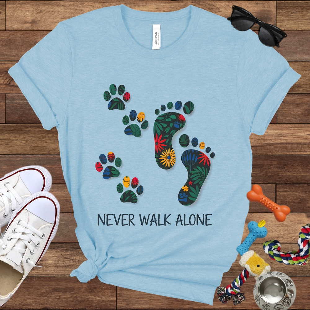 Never Walk Alone - Bella Canvas Tshirt - Gift for Dog Lovers