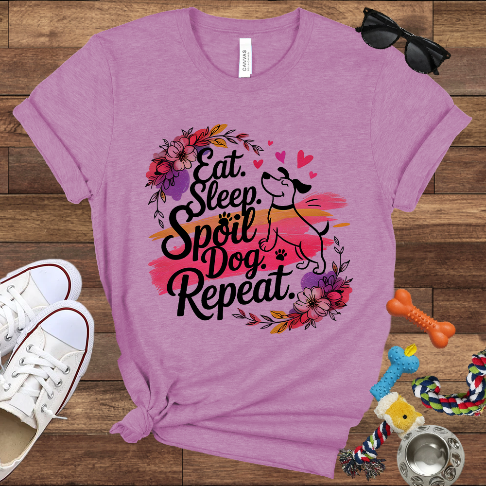 Eat Sleep Spoil Dog Repeat - Bella Canvas Tshirt - Gift for Dog Mom