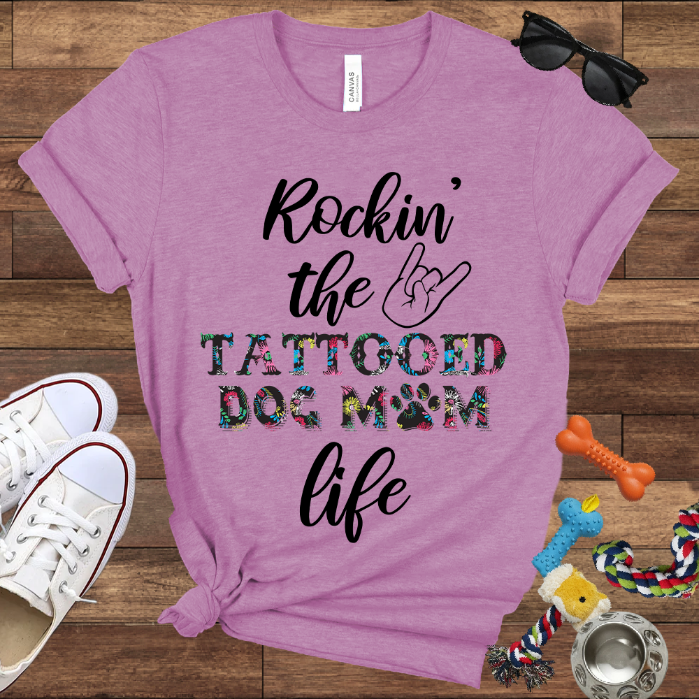 Rockin' the Tattooed Dog Mom Life - Bella Canvas Tshirt - Gift For Dog Mom