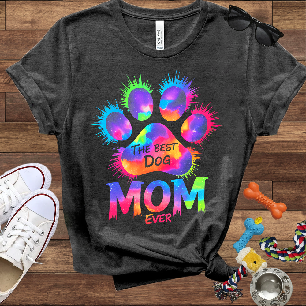 The Best Dog Mom Ever - Bella Canvas Tshirt - Gift for Dog Mom