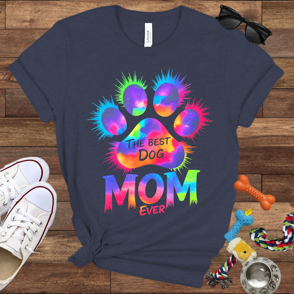 The Best Dog Mom Ever - Bella Canvas Tshirt - Gift for Dog Mom