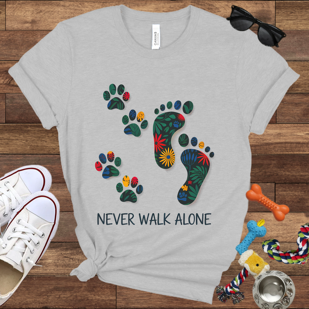 Never Walk Alone - Bella Canvas Tshirt - Gift for Dog Lovers