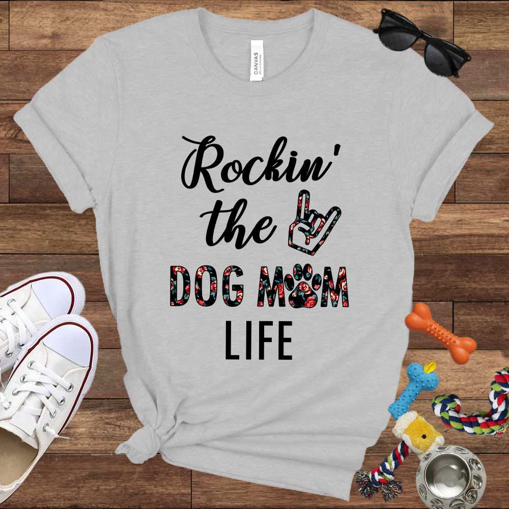 Rockin' The Dog Mom Life - Bella Canvas TShirt - Gift for Dog Mom