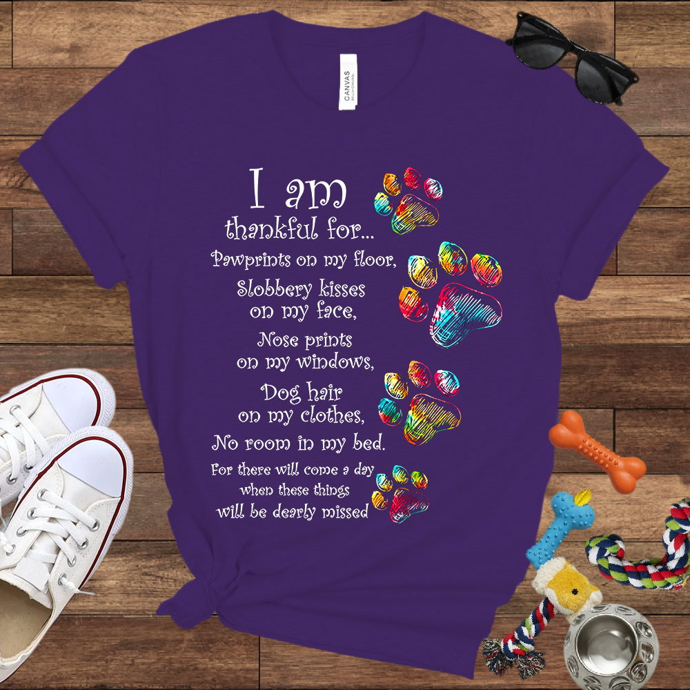 I Am Thankful For Pawprints On My Floor, Slobbery Kisses On My Face - Bella Canvas T-shirt - Gift for Dog Lovers