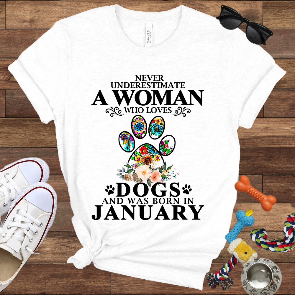 Never Underestimate A Woman Who Loves Dogs And Was Born In January - Bella Canvas T-shirt: Great Gifts for Dog Owners