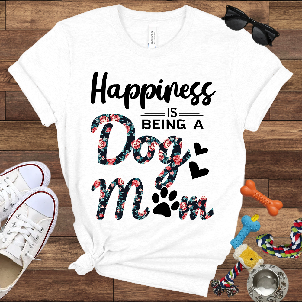 Happiness Is Being a Dog Mom - Bella Canvas TShirt - Gift For Dog Mom