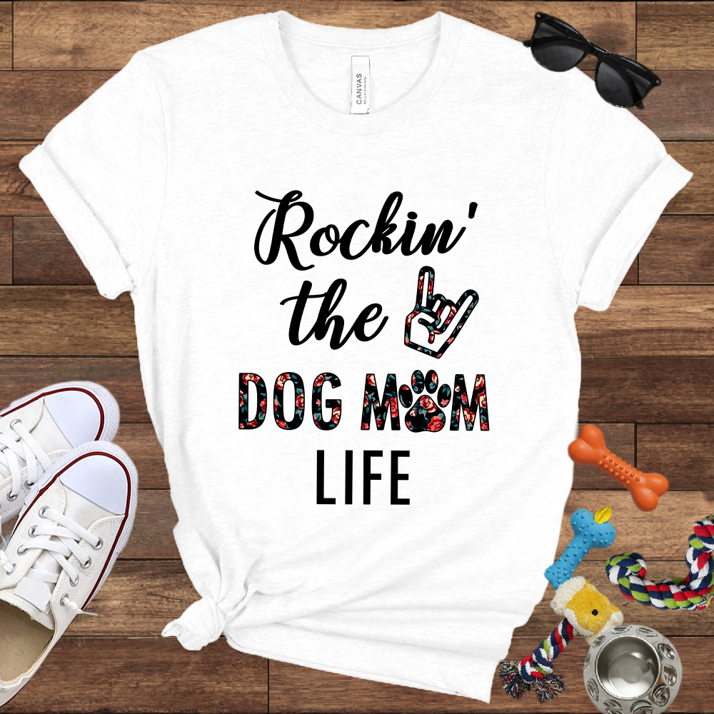 Rockin' The Dog Mom Life - Bella Canvas TShirt - Gift for Dog Mom