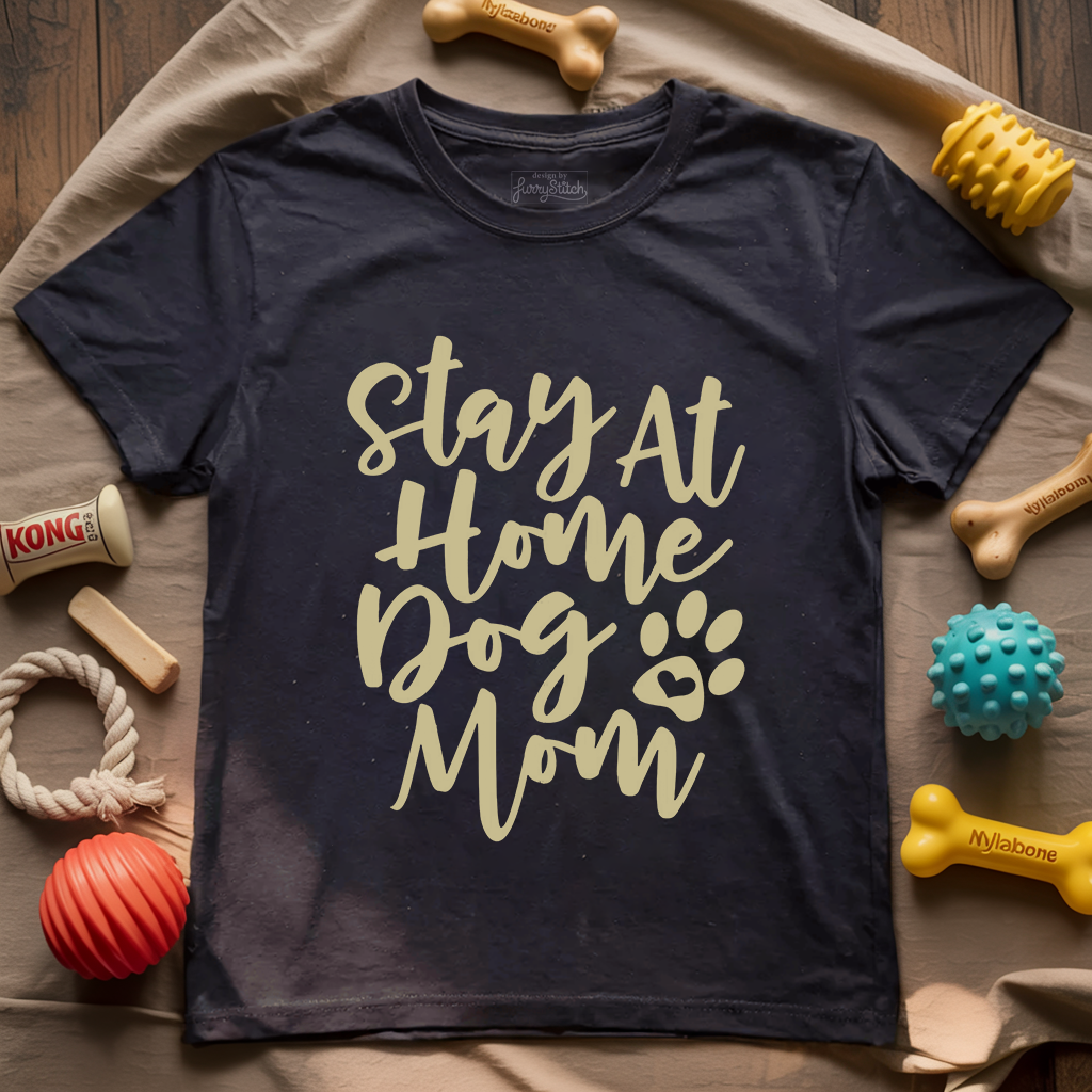 Stay At Home Dog Mom T-shirt