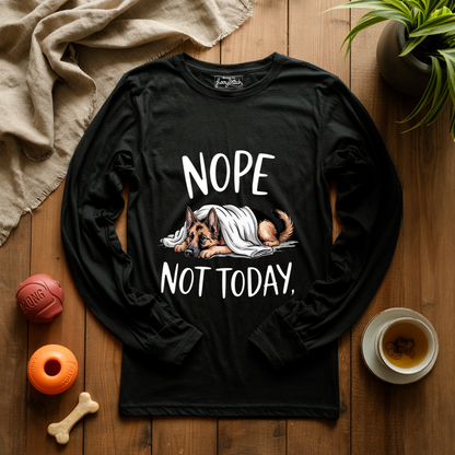 Nope Not Today Long Sleeve T-shirt