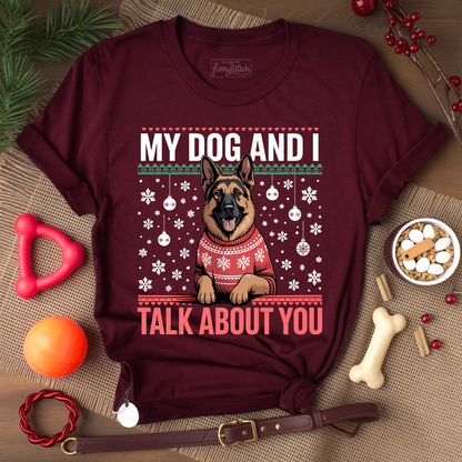 My Dog Talk About You T-shirt