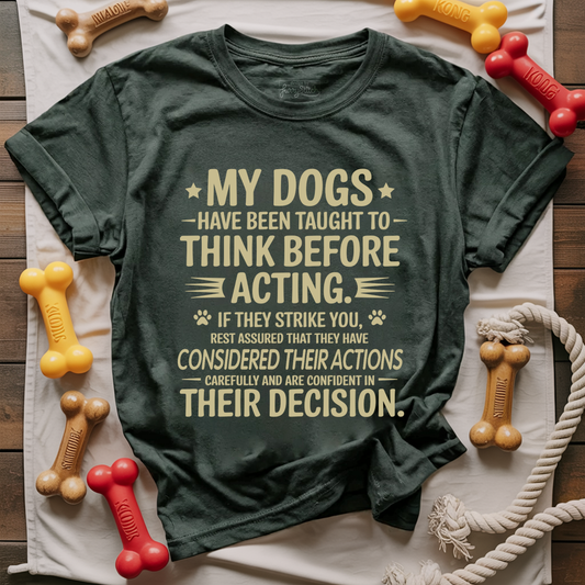 My Dogs Think T-shirt