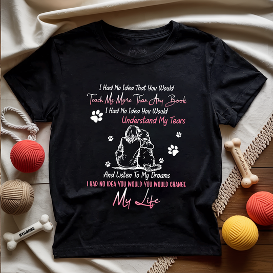 You Changed My Life T-shirt