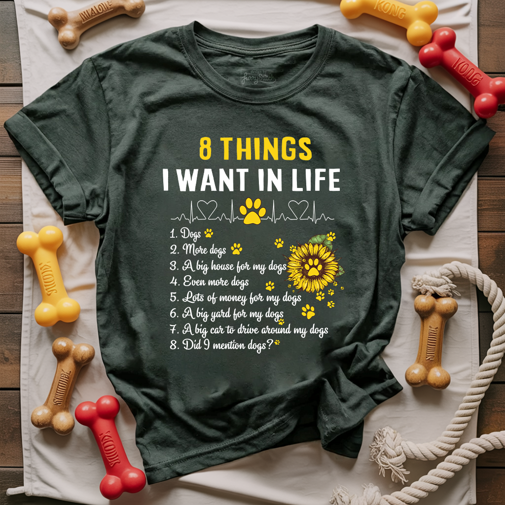 8 Things I Want In Life T-Shirt