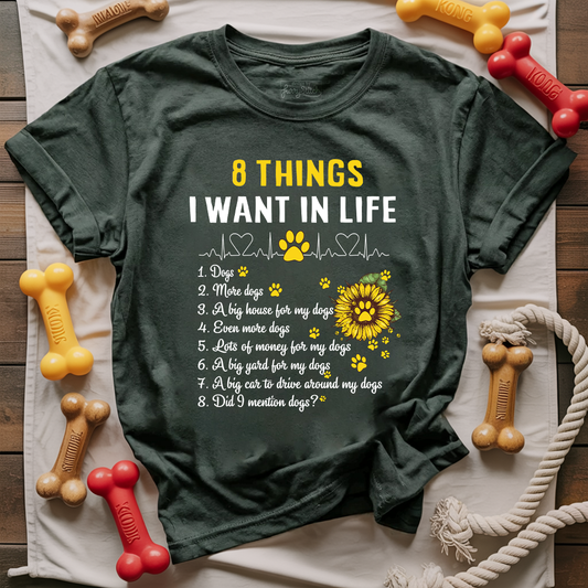 8 Things I Want In Life T-Shirt