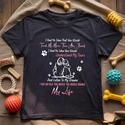 You Changed My Life T-shirt